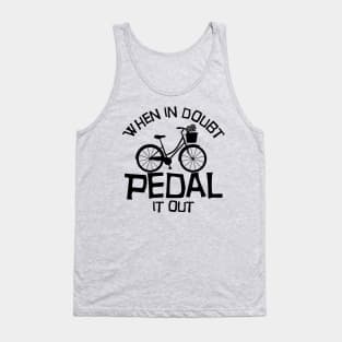 When in doubt pedal it out Tank Top